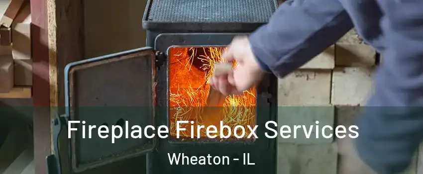  Fireplace Firebox Services Wheaton - IL