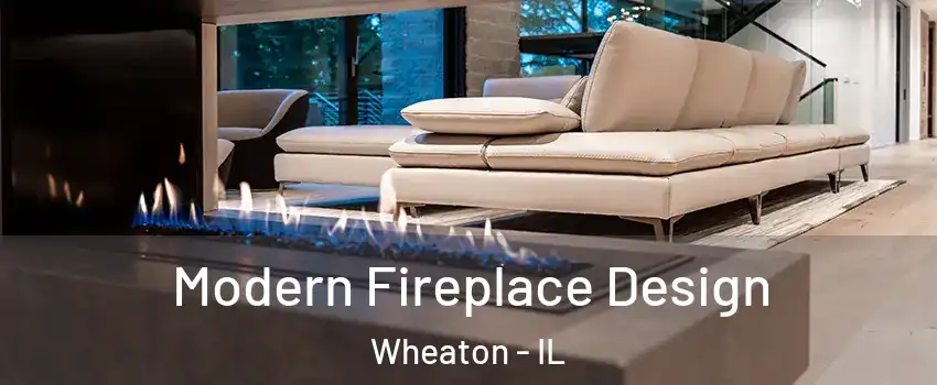  Modern Fireplace Design Wheaton - IL