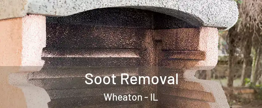  Soot Removal Wheaton - IL