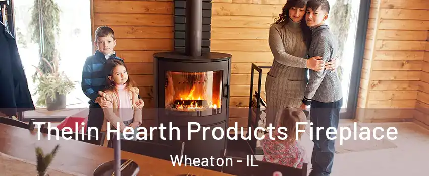  Thelin Hearth Products Fireplace Wheaton - IL